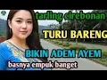 Download Lagu TAERLING CIREBONAN_TENGDUNG TURU BARENG_BASSYA EMPUK JUARANYA_BIKIN ADEM @toyobringin3238 