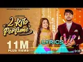 Lagu 2 Kilo Perfume Lyrics song, ajay hooda new song lyrics, mimusiclyrics,
