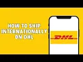 How To Ship Internationally On DHL 2024