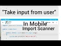 Java Code in Mobile Java Scanner Import in mobile How can take input from user in mobile