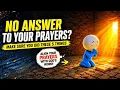 No Answer to Your Prayers Make Sure You Did These 5 Things Biblical Truths of Pray