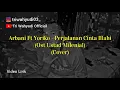 Arbani Yasiz Ft Yoriko Angeline - Perjalanan Cinta Illahi (Ost Ustad Millenial) || Triwahyudi Cover