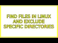 Find files in linux and exclude specific directories 4 Solutions