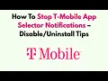How To Stop T-Mobile App Selector Notifications - Tips