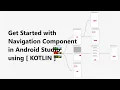 Navigation Component in Android Studio using KOTLIN