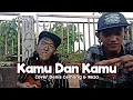 Download Lagu Kamu dan kamu - Romi \u0026 The Jahats | Cover Denis Cemong \u0026 Reza