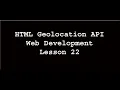 HTML Geolocation API Web Development Lesson 22 In