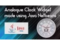 Java tutorial Create an Analogue Clock Widget in Java and IDE Netbeans SOURCE PROVIDED