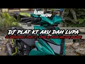 Download Lagu DJ PLAT KT AKU DAH LUPA YANG LAGI VIRAL DI TIK TOK DI JAMIN MENGGELENG