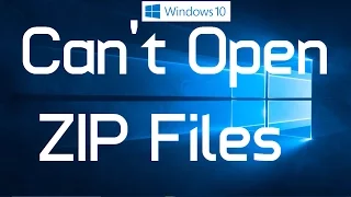 Fix  Unable to Open ZIP Files in Windows 10  (One Simple Method)