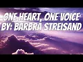 Download Lagu Barbra Streisand - One Heart, One Voice (Lyrics)