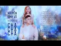 Lagu NHỊP ĐIỆU CHA CHA CHA 2021 | NGUYỄN ĐÌNH VŨ | TUYỂN TẬP SUPERCLIP 1