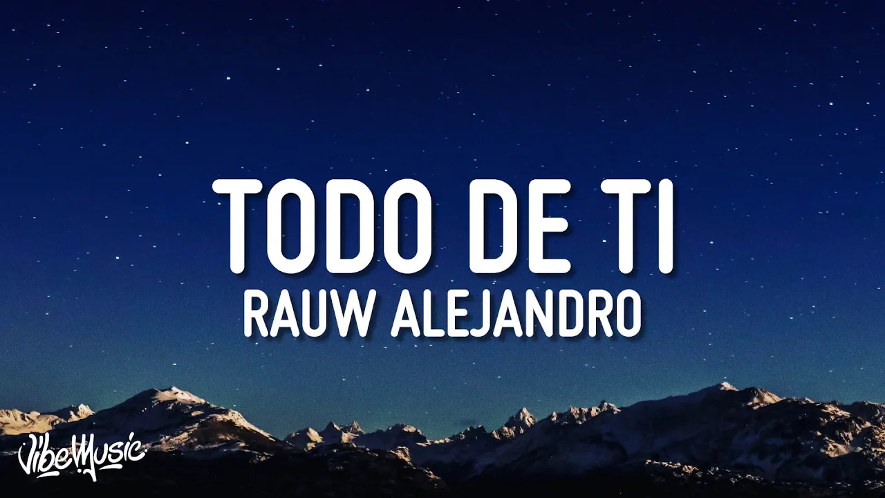 Rauw Alejandro - Todo de Ti (Lyrics/Letra) Rauw Alejandro - Todo de Ti (Lyrics/Letra)