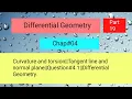 Curvature and torsion Tangent line and normal plane Question 1 Differential Geometry Part 01