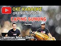 Download Lagu CAPING GUNUNG JAIPONG - KARAOKE PONGDUT