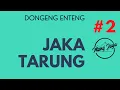 Download Lagu Jaka Tarung, Bagian 2, Dongeng Sunda - Dongeng Enteng Mang Jaya @MangJayaOfficial