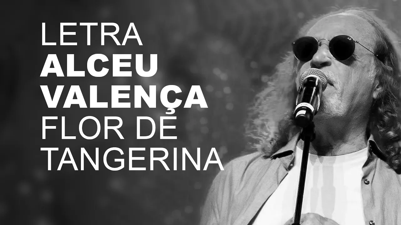 Alceu Valença Flor de Tangerina LETRA I LYRIC D Alceu Valença Flor de Tangerina LETRA I LYRIC D