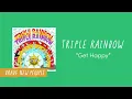 Triple Rainbow - "Get Happy"