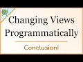 6 Conclusion Changing Views Programmatically Free Code