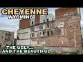 CHEYENNE The Ugly The Beautiful - What We Saw In Wyoming s Biggest City