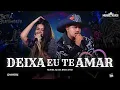 Download Lagu DEIXA EU TE AMAR - Muriel Alves, Brisa Star (Ao Vivo Em Goiânia)