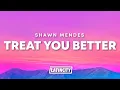 Shawn Mendes - Treat You Better