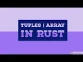 Arrays and Tuples in Rust Programming Language TUTORIAL
