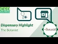 The Botanist Dispensary Highlight Webinar