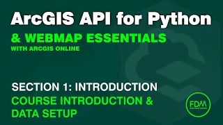 Automate ArcGIS Online WebMap Workflows with the ArcGIS API for Python Course Setup