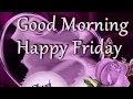 Lagu good morning happy friday images || best good morning videos