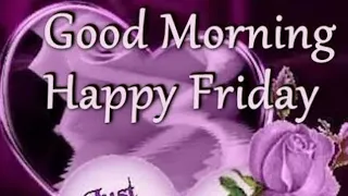 good morning happy friday images best good morning s
