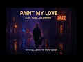 Paint My Love - MLTR  Soul Funk Jazzy Cover #mltr #popularsong #soulfunk #musiclovers #jazz #lagu