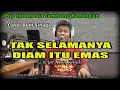 TAK SELAMANYA DIAM ITU EMAS (Trio Ambisi) Cover Budi Sinaga