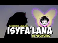 Download Lagu DJ ISYFA'LANA (SHOLAWAT TERBARU) versi SLOW by ID NEW SKIN