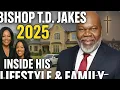 Bishop T D Jakes Lifestyle 2025 Former senior pastor of The Potter s House s Age Net Worth Bio