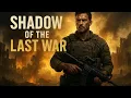 Download Lagu Shadow of the Last War (Full Movie) | Epic War Action Film 2025