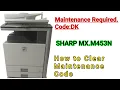 How To Clear Sharp MX-M453N Maintenance Required CodeDK