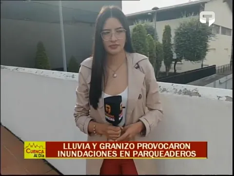 Lluvia y granizo provocaron inundaciones en parqueaderos