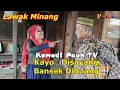 KAYO DISAYANG BANSEK DIBUANG- Komedi Pauh TV #043. Film Lawak Minang