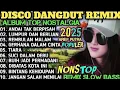 Lagu ALBUM REMIX DANGDUT POP NOSTALGIA 2025 ❗❗SPESIAL LAGU KENANGAN TERPOPULER