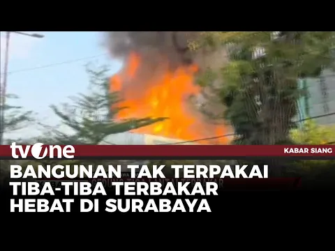Gedung 3 Lantai bekas Bioskop di Surabaya Terbakar | Kabar Siang tvOne