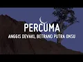 Download Lagu Anggis Devaki, Betrand Putra Onsu - Percuma (Lirik)
