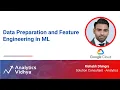 Data Preparation and Feature Engineering in ML DataHour by Rishabh Dhingra