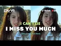Download Lagu DJ I MISS YOU MUCH TIKTOK RIGHT NOW NA NA NA - DV Remix