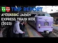 TT Trip Report - A Classic Japan Express Train Ride 2023