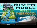 river model with thermocol