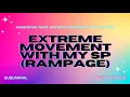 MANIFEST EXTREME MOVEMENT WITH YOUR SP RAMPAGE