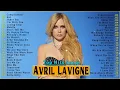 Download Lagu A.V.R.I.L L.A.V.I.G.N.E GREATEST HITS FULL ALBUM - BEST SONGS OF A.V.R.I.L L.A.V.I.G.N.E PLAYLIST