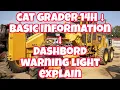 Cat Grader 14H Dashboard warning light explain