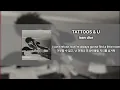 [Single Track] 또 다른 문신과 너를 위해 항상 자리가 있어ㅣ iann dior - TATTOOS & U (가사/번역)